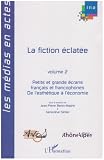 Revue L'Harmattan  / La fiction éclatée : Petits et grands écrans français et francophones Tome 2, De l'esthétique à l'économie