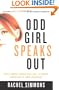 Odd Girl Speaks Out: Girls Write about Bullies, Cliques, Popularity, and Jealousy