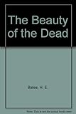 The beauty of the dead : and other stories