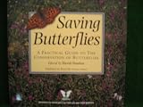Saving butterflies : a practical guide to the conservation of butterflies in Great Britain and Ireland, for land managers, farmers, gardeners, conservationists and everyone who loves butterflies