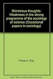 Monstrous thoughts : weakness in the strong programme of the sociology of science