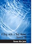 A Dog with a Bad Name, Volume III
