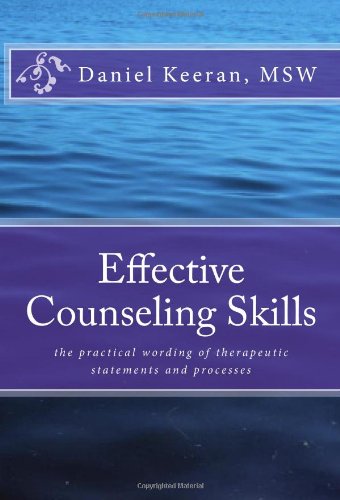 Textbook - Effective Counseling Skills: the practical wording of therapeutic statements and processes