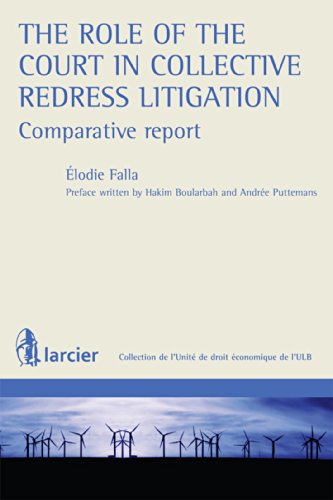 The role of the Court in Collective Redress Litigation : Comparative Report (Collection de  l'Unité de droit économique de l'Université libre de Bruxelles)