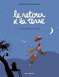 Le retour � la terre, Tome 5 : Les R�volutions