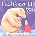 God Gave Us Two