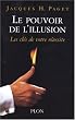 Le pouvoir de l'illusion : Les secrets de la persuasion, Les cl�s de votre r�ussite