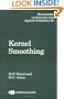 Kernel Smoothing (Chapman & Hall/CRC Monographs on Statistics & Applied Probability)