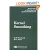 Kernel Smoothing (Chapman & Hall/CRC Monographs on Statistics & Applied Probability)