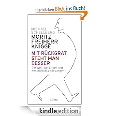 Mit Rückgrat steht man besser: Die Welt, das Leben und was mich das alles angeht