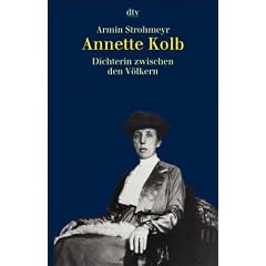 Annette Kolb: Dichterin zwischen den V�lkern