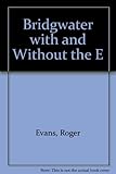 Bridgwater with and without the 'E'