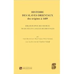 Histoire des Slaves orientaux, des origines � 1689 : Bibliographie des sources traduites en langues occidentales