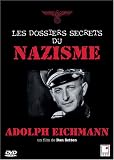 Adolph Eichmann : Les dossiers secrets du Nazisme (French only)