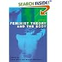 Feminist Theory and the Body: A Reader