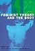 Feminist Theory and the Body: A Reader