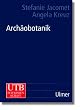 Arch�obotanik: Aufgaben, Methoden und Ergebnisse vegetations- uns agrargeschichtlicher Forschung (Uni-Taschenb�cher L)