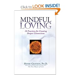 Mindful Loving: 10 Practices for Creating Deeper Connections