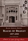 Blacks at Bradley: 1897-2000 (IL) (Black America Series)
