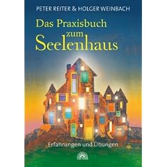 Das Praxisbuch zum Seelenhaus - Erfahrungen und �bungen