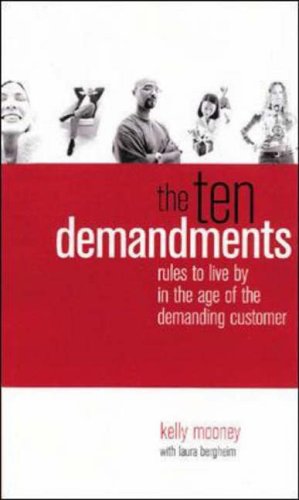 The 10 Demandments: Universal Truths for Success in the Age of the Customer
