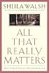All That Really Matters: Jesus' Simple Plan for a Transformed Life