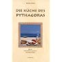 Die K�che des Pythagoras: Mehr als 100 griechische vegetarische und vegane Rezepte