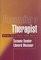 Becoming a Therapist: What Do I Say and Why?