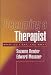 Becoming a Therapist: What Do I Say and Why?