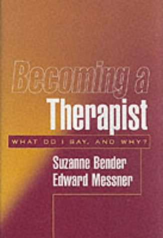 Becoming a Therapist: What Do I Say and Why?