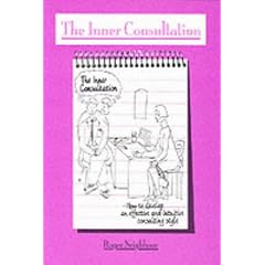 The Inner Consultation: How to Develop an Effective and Intuitive Consulting Style