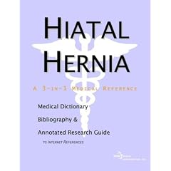 Hiatal Hernia - A Medical Dictionary, Bibliography, and Annotated Research Guide to... by Health Publica Icon Health Publications