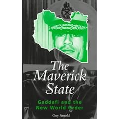 The Maverick State: Gaddafi and the New World Order (Global Issues)