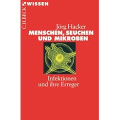 Menschen, Seuchen und Mikroben: Infektionen und ihre Erreger