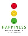 Happiness: How to Find It and Keep It