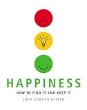 Happiness: How to Find It and Keep It