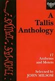  : A Tallis Anthology: 17 Anthems and Motets (Tudor Church Music Series)