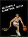 Becoming a Basketball Player: Individual Drills