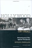 Hollywood on Trial: McCarthyism in Hollywood