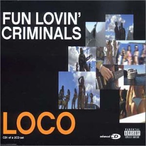 Fun Loving Criminals - Loco 1 - Zortam Music