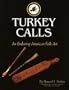 Turkey Calls : An Enduring American Folk Art