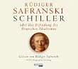Friedrich Schiller oder Die Erfindung des Deutschen Idealismus. 6 CDs . Die Erfindung des Deutschen Idealismus