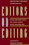 Editors on Editing: What Writers Need to Know About What Editors Do