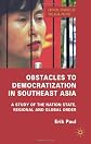 Obstacles to democratization in Southeast Asia : a study of the nation-state, regional and global order