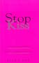 Stop Kiss