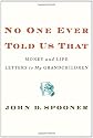 No One Ever Told Us That: Money and Life Letters to My Grandchildren