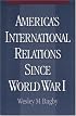 America's International Relations since World War I