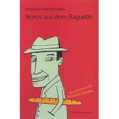 Storys aus dem Baguette: Einundzwanzig Geschichten