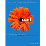 Cunt: A Declaration of Independenceby Inga Muscio