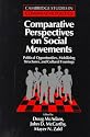 Comparative Perspectives on Social Movements: Political Opportunities, Mobilizing Structures, and Cultural Framings (Cambridge Studies in Comparative Politics)